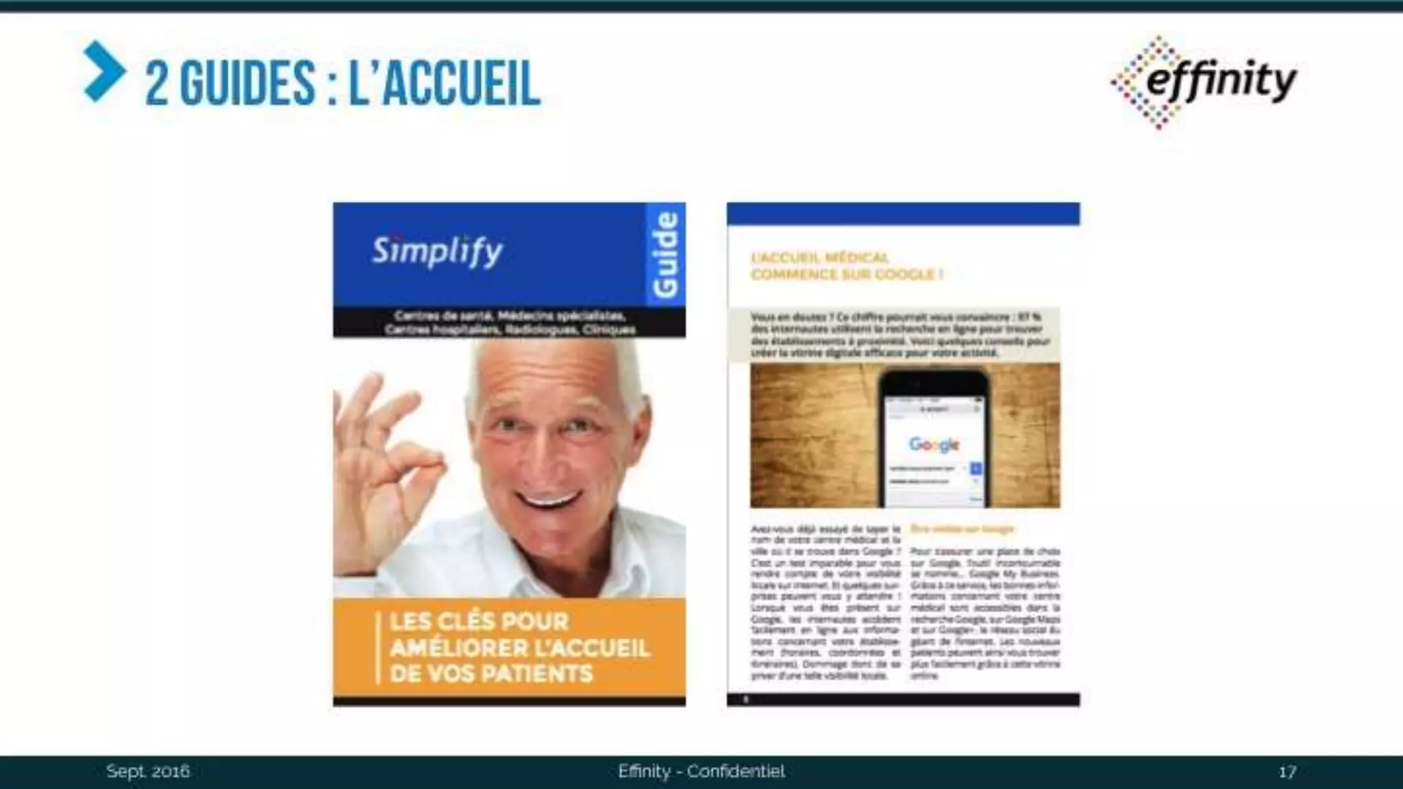 2 guides : l’accueil
Sept. 2016 Effinity - Confidentiel 17
 