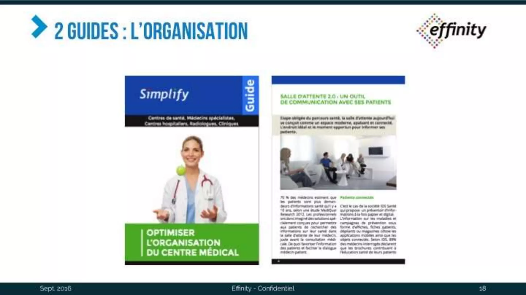 2 guides : l’organisation
Sept. 2016 Effinity - Confidentiel 18
 