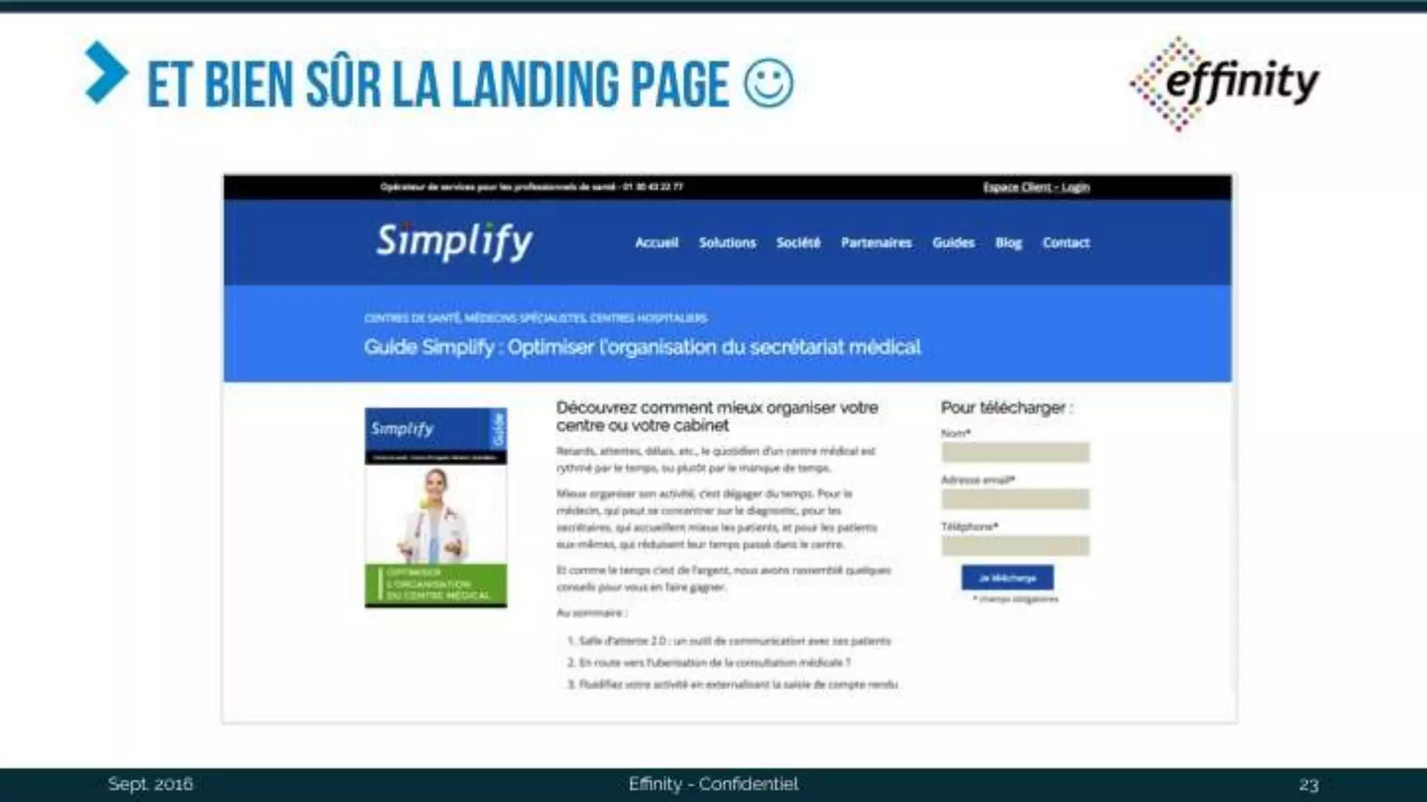 Et bien sûr la landing page 
Sept. 2016 Effinity - Confidentiel 23
 