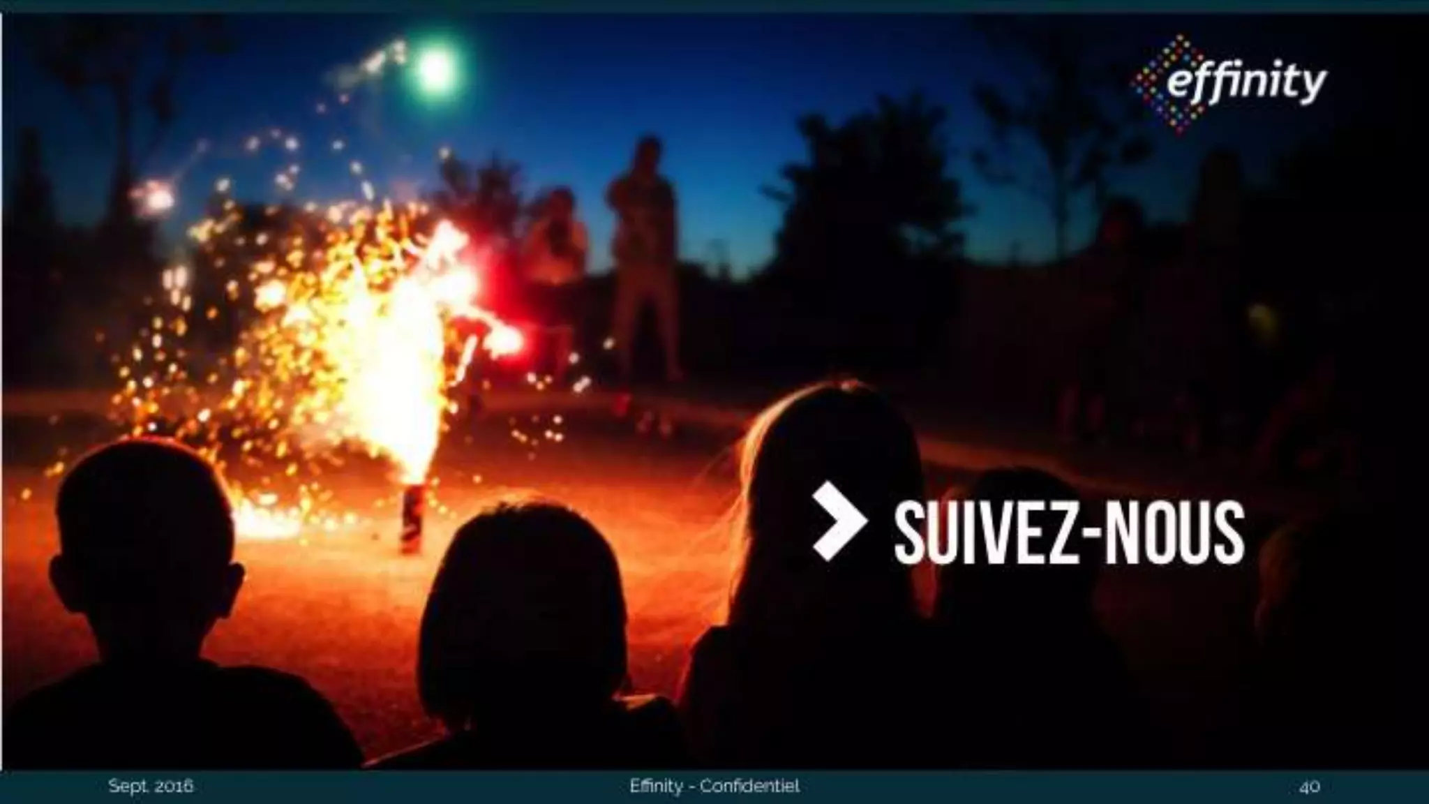 Sept. 2016 Effinity - Confidentiel 40
Suivez-
nous
 