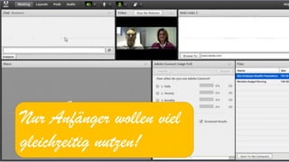 Nur Anfänger wollen viel gleichzeitig nutzen!  