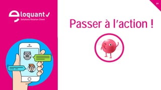 21
eloquant.com Forum Client Eloquant 2017
Passer à l’action !
 