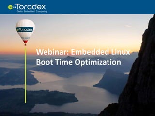Webinar: Embedded Linux Boot Time Optimization | PPT
