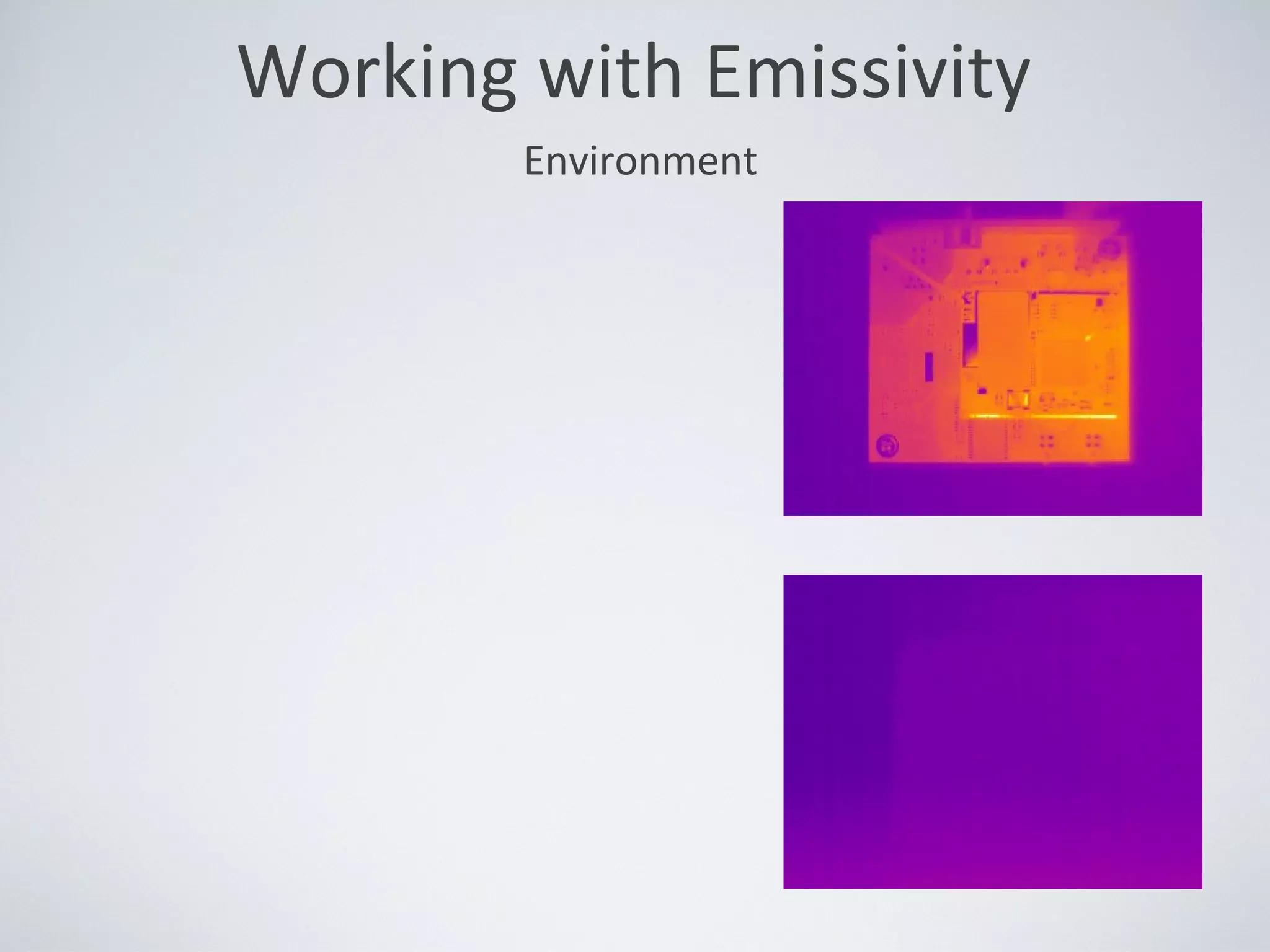 Working with Emissivity
Environment
 