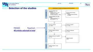 uoc.edu 13
00/00/00
4.2.3 Selection of the studies
PRISMA flowchart:
48 articles selected in total
 