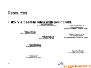 Resources #2- Visit safety sites with your child. 