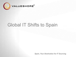  Global IT ShiftstoSpain 