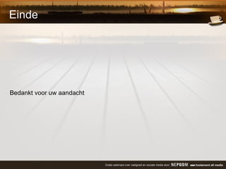 Einde Bedankt voor uw aandacht 