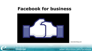 www.eduvision.de/facebook
Facebook for business
www.bloomberg.com
 