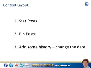 Content Layout...


      1. Star Posts

      2. Pin Posts

      3. Add some history – change the date
 