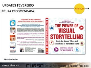 UPDATES FEVEREIRO
LEITURA RECOMENDADA:

Ekaterina Walter

À venda 07/03

 