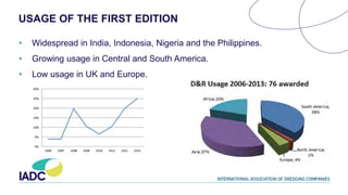 USAGE OF THE FIRST EDITION
• Widespread in India, Indonesia, Nigeria and the Philippines.
• Growing usage in Central and South America.
• Low usage in UK and Europe.
 