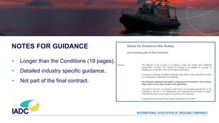 NOTES FOR GUIDANCE
• Longer than the Conditions (19 pages).
• Detailed industry specific guidance.
• Not part of the final contract.
 