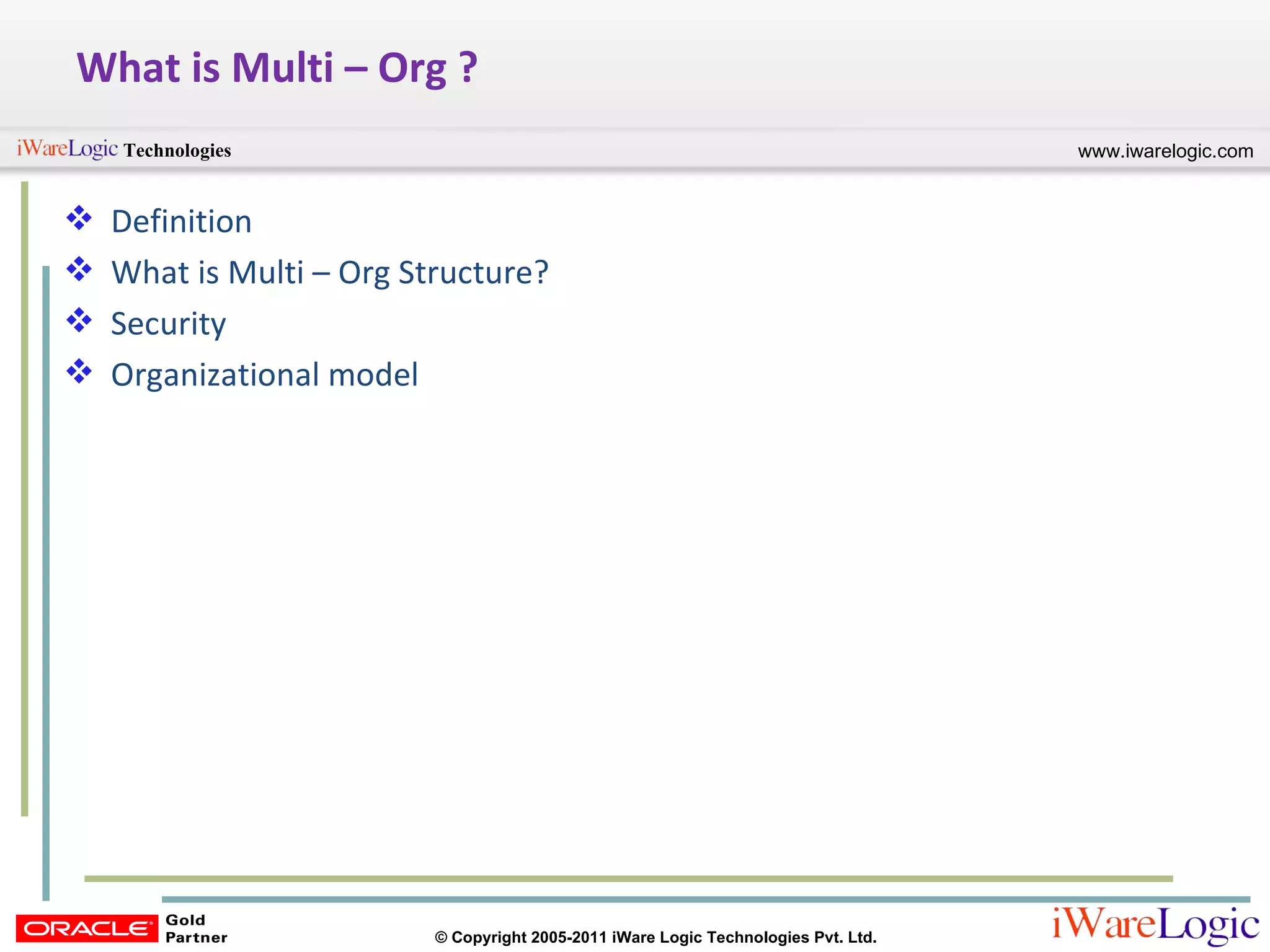What is Multi – Org ? Definition  What is Multi – Org Structure? Security Organizational model 