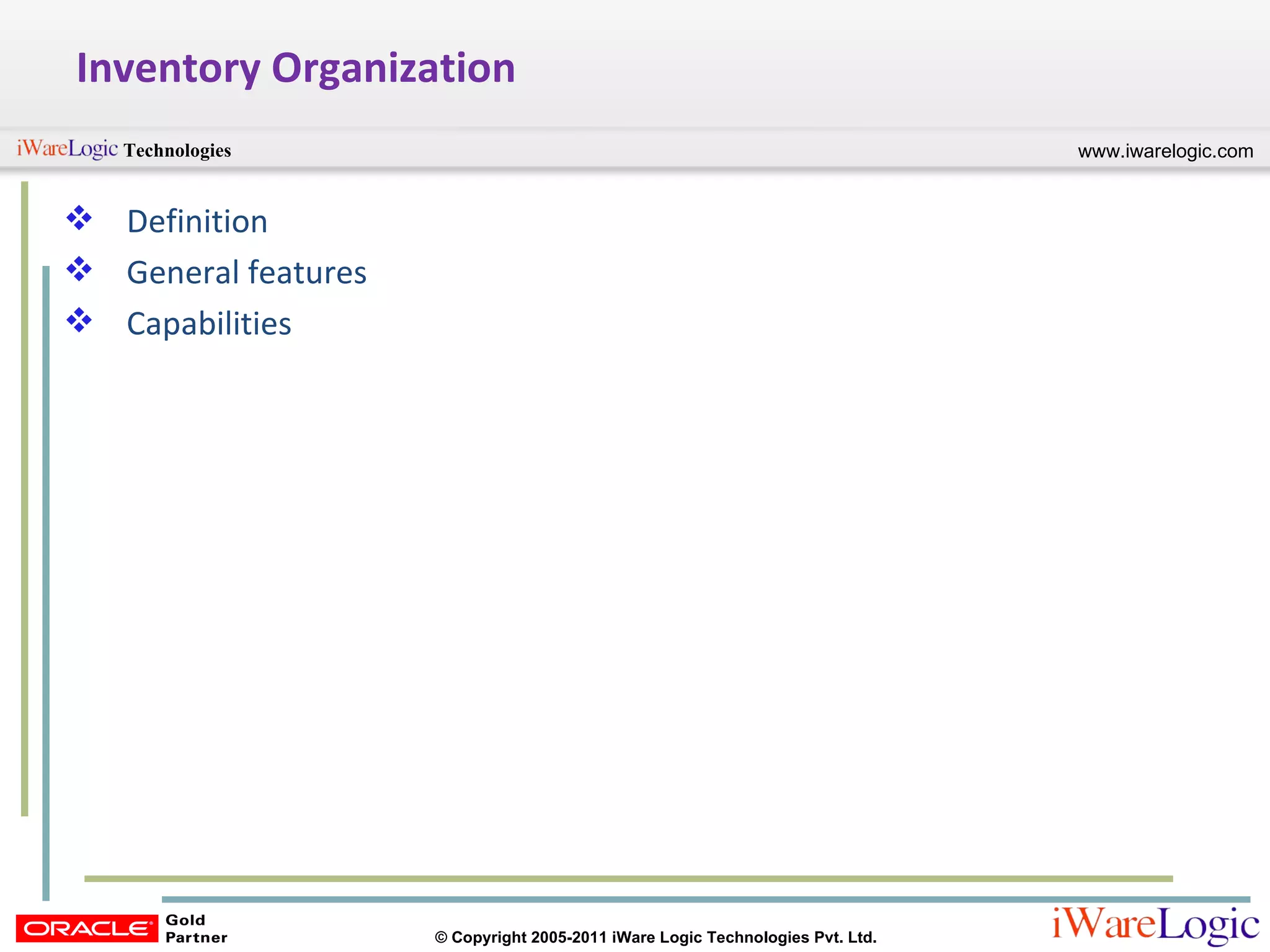 Inventory Organization Definition General features Capabilities 