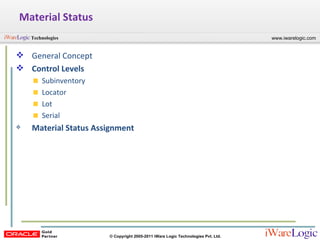 Material Status General Concept Control Levels Subinventory Locator Lot Serial Material Status Assignment 