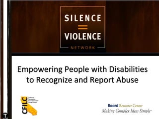 Empowering People with Disabilities
to Recognize and Report Abuse
 