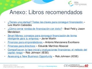 Fomento de la Cultura
Emprendedora y del Autoempleo Participa en #masempresas
Anexo: Libros recomendados
• ¿Tienes una sta...