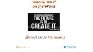 Financial suite®
on SharePoint
 