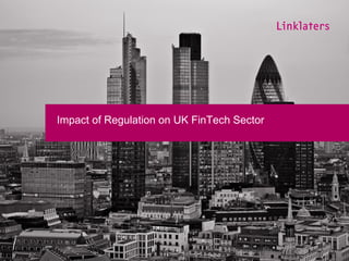 Impact of Regulation on UK FinTech Sector
 