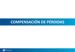 COMPENSACIÓN DE PÉRDIDAS
 