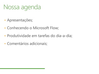 Nossa agenda
•
•
•
•