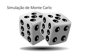 Simulação de Monte Carlo
 