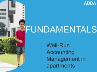 FUNDAMENTALS
Well-Run
Accounting
Management in
apartments
 