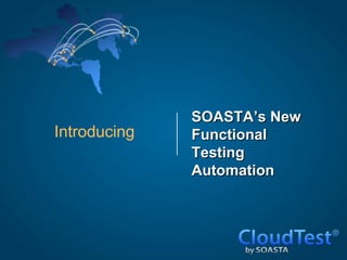 Introducing SOASTA’s New Functional Testing Automation 