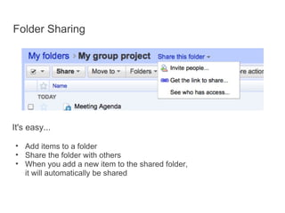 Folder Sharing <ul><li>It's easy... </li></ul><ul><ul><li>Add items to a folder </li></ul></ul><ul><ul><li>Share the folde...