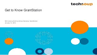 Get to Know GrantStation
With Jeremy Smith and Sara Kennedy, GrantStation
January 14, 2016
 