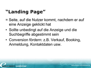www. eduvision.de/course/adwords
Hilfsprogramme
AdWords-Umgebung -> Tools und Analysen
 