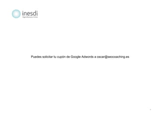 Puedes solicitar tu cupón de Google Adwords a oscar@seocoaching.es

*

 