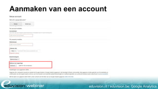 eduvision.nl / eduvision.be: Google Analytics
Aanmaken van een account
 