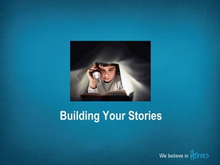 Building Your Stories
 