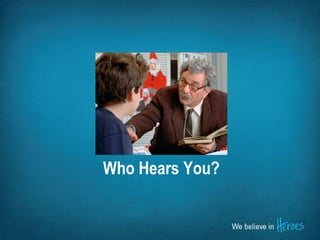 Who Hears You?
 