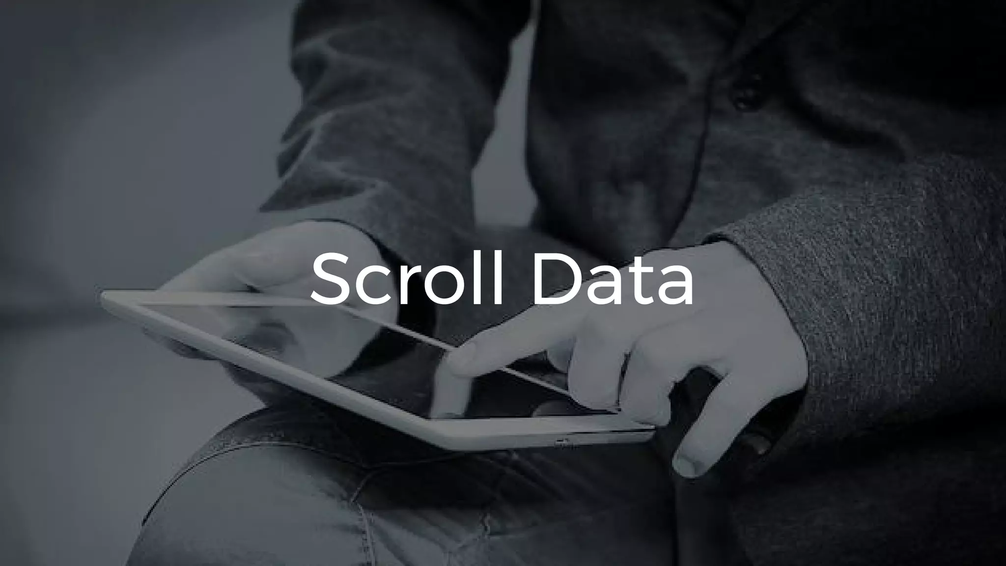 33
Scroll Data
 