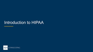 5WEBINAR
ksmconsulting.com©  2017  KSM  Consulting,  LLC
HIPAA  101:  5  Tips  to  Compliance
Introduction  to  HIPAA
 