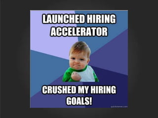 Webinar hiring accelerators_november2013_slideshare