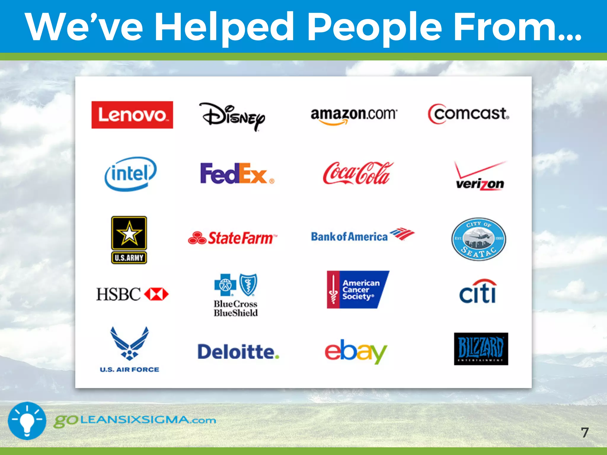 9/10/2017 7
We’ve Helped People From…
7
 