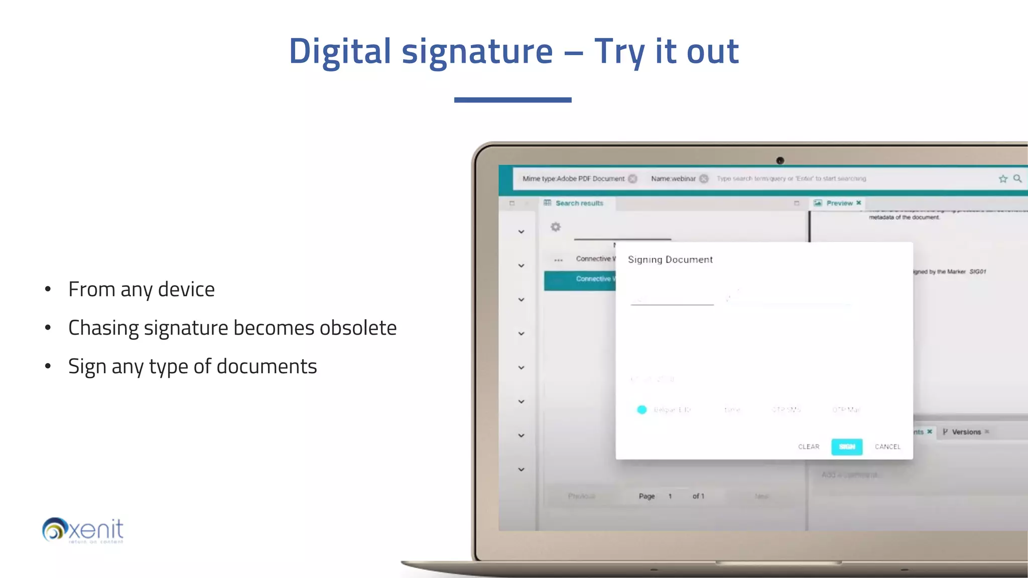 Digital signature – Try it out
• From any device
• Chasing signature becomes obsolete
• Sign any type of documents
 