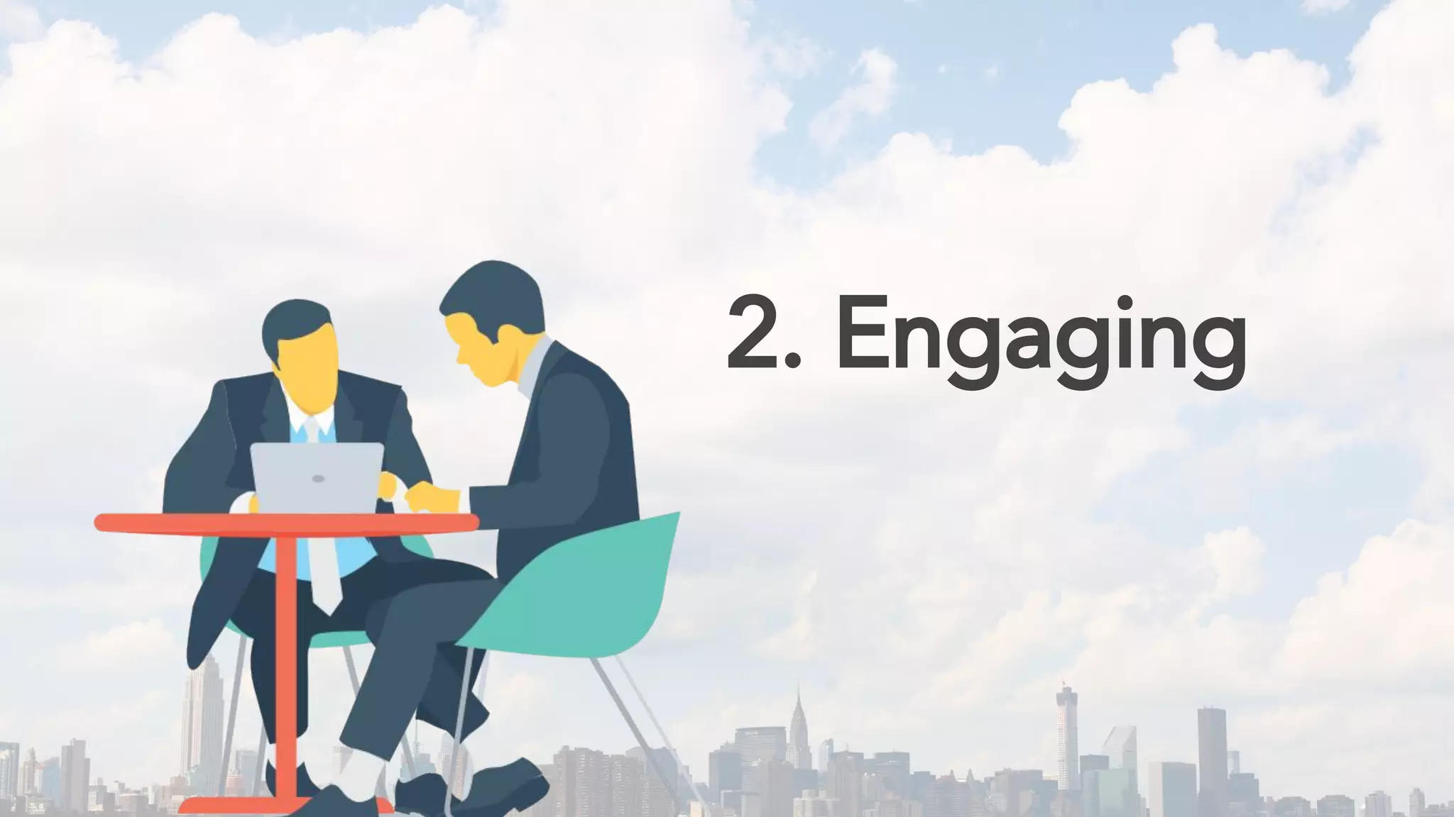 2. Engaging
 