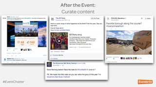 After the Event:  
Curate content
#EventChatter
 