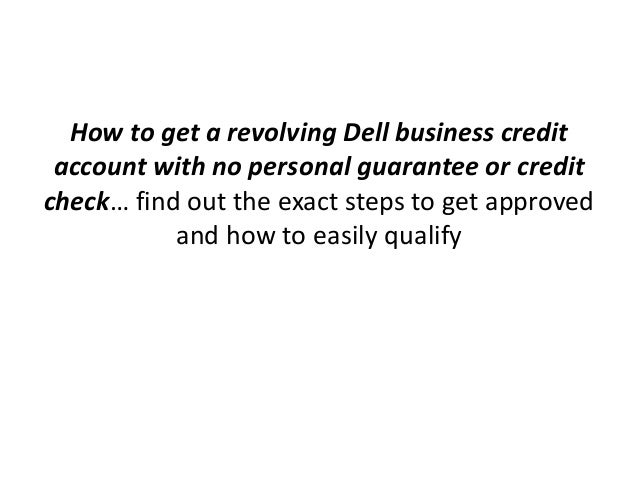 14 how to get a revolving dell business credit account with no personal guarantee - Easy Business Credit Cards No Personal Guarantee 14 how to get a revolving dell business credit account with no personal guarantee - Easy Business Credit Cards No Personal Guarantee
