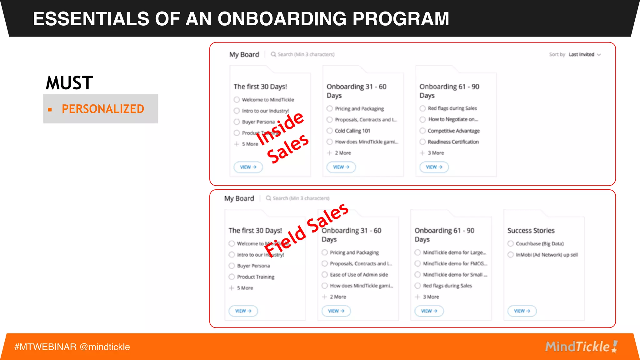 EFFORT & OUTCOME
#MTWEBINAR @mindtickle
▪ VP Sales & Sales Managers spend 33% of their time training sales reps
EFFORT
▪ Average ramp-up time is increasing since the past few years
▪ 25% of reps fall short of achieving their quota even after the average
ramp time
OUTCOME
 