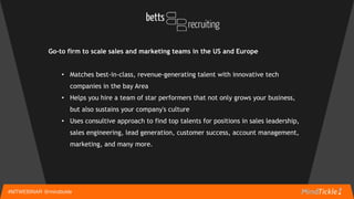Go-to firm to scale sales and marketing teams in the US and Europe 
• Matches best-in-class, revenue-generating talent wit...