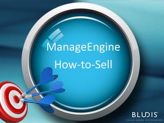 ManageEngine
How-to-Sell
 