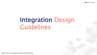 Integration Design
Guidelines
 