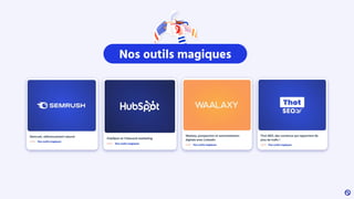 Nos outils magiques
 