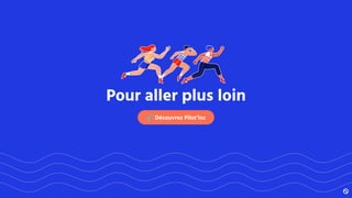 Pour aller plus loin
🔗 Découvrez Pilot’inc
 